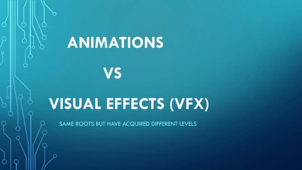 Animations vs VFX