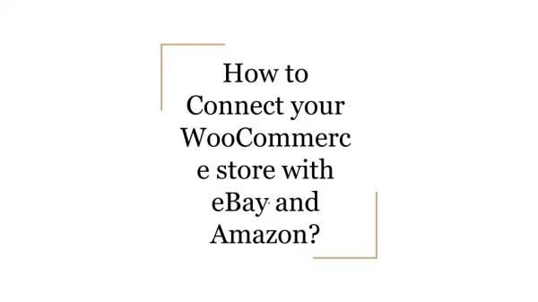 How to Connect your WooCommerce store with eBay and Amazon?