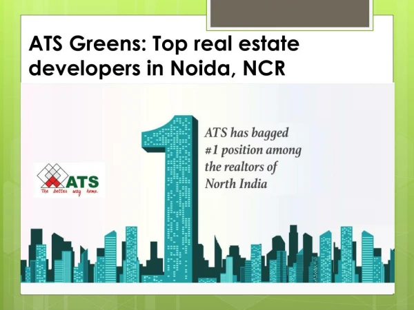 Top Real Estate Developers & Best real Estate Brokers In Noida, NCR : ATS Greens
