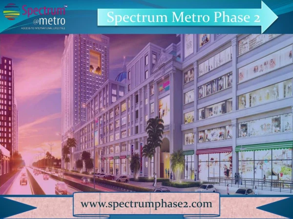 Spectrum Metro Noida Phase 2