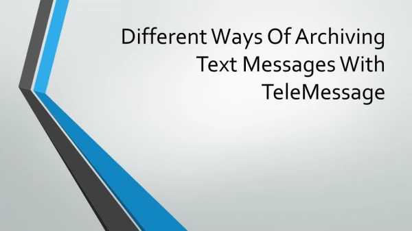 Different Ways Of Archiving Text Messages With TeleMessage