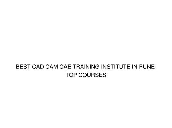 TOP CAD CAM CAE TRAINING INSTITUTE IN PUNE | BEST TRAINING PROGRAM