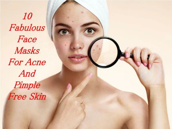 10 Fabulous Face Masks For Acne And Pimple Free Skin