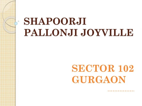 Shapoorji Pallonji Sector 102 Gurgaon