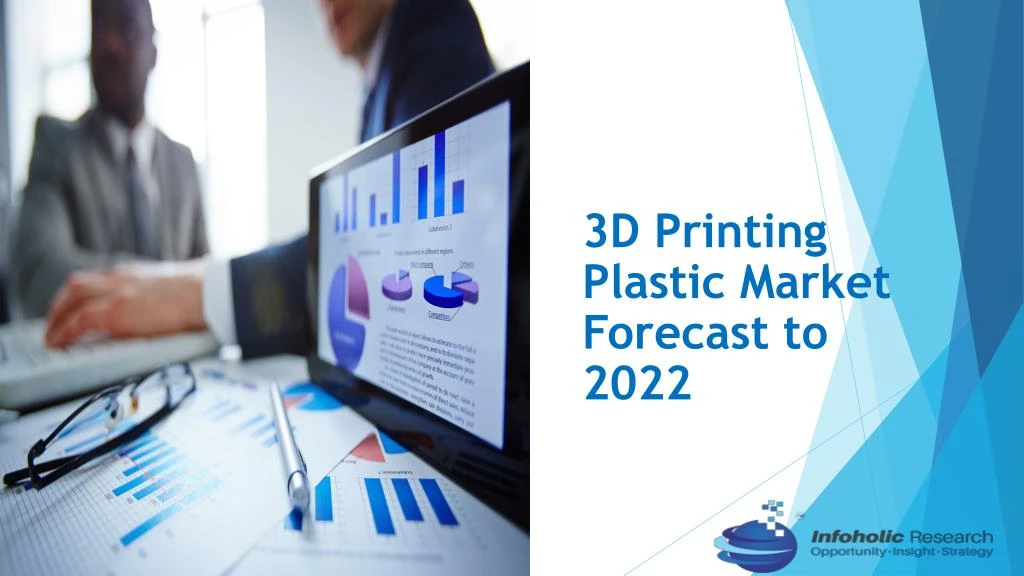 3d printing plastic market forecast to 2022