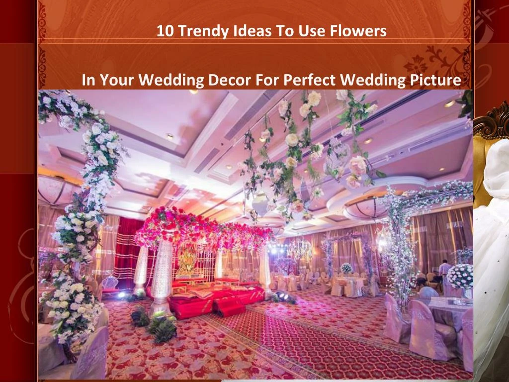 10 trendy ideas to use flowers in your wedding