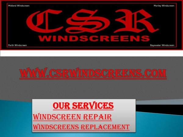 CSR Windscreens Repair and replacement