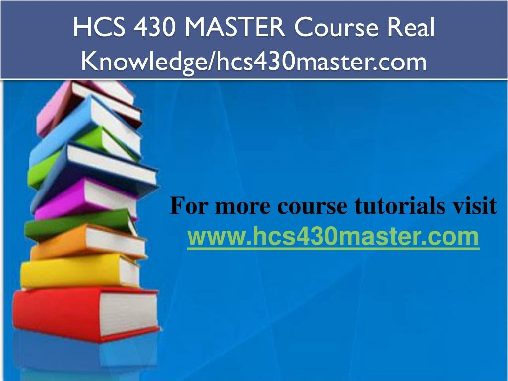 hcs 430 master course real knowledge hcs430master com
