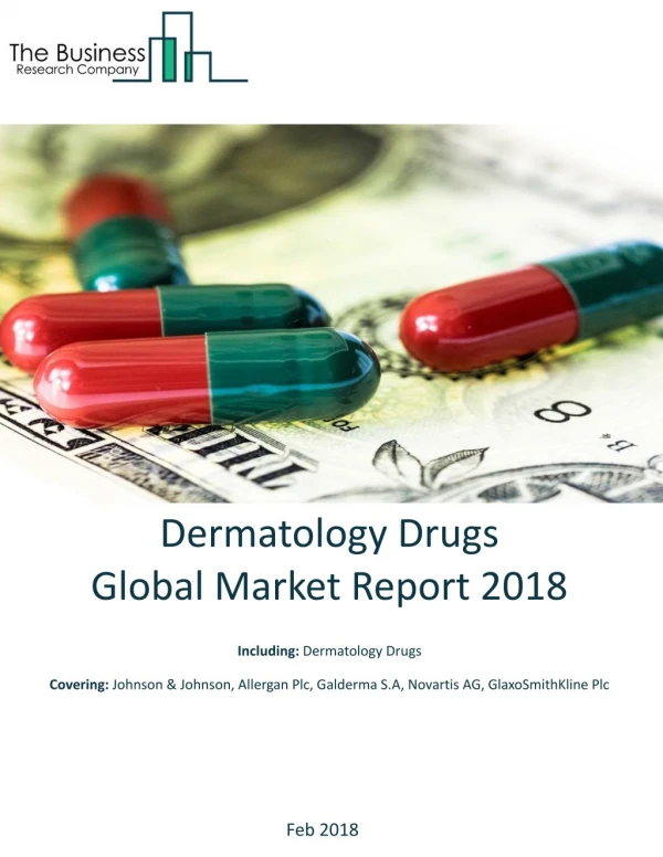 Dermatology Drugs Global Market Report 2018
