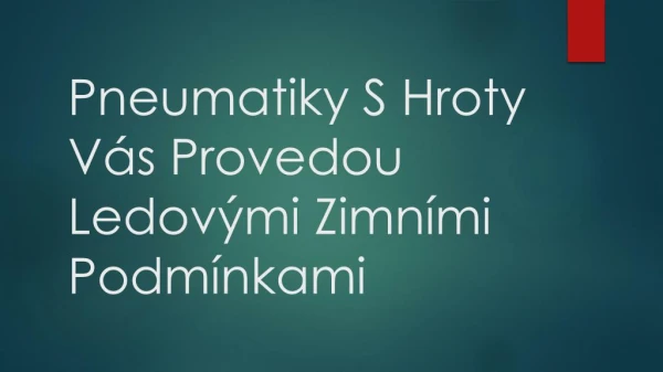 Pneumatiky S Hroty Vás Provedou Ledovými Zimními Podmínkami