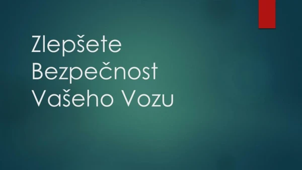 Zlepšete Bezpečnost Vašeho Vozu