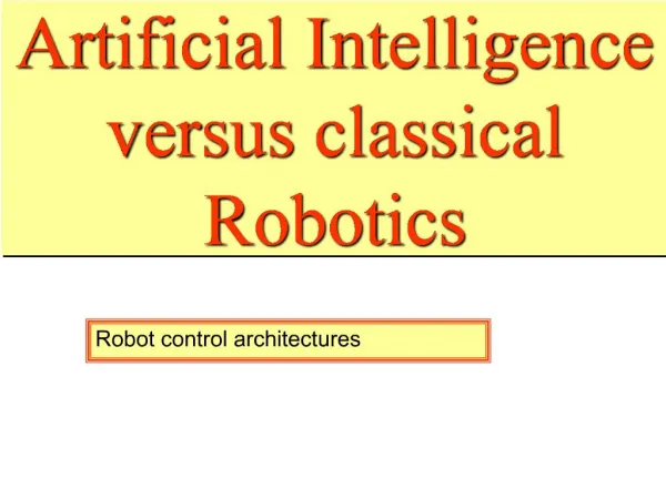 Artificial Intelligence versus classical Robotics