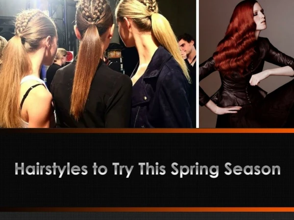 Hairstyles to Try This Spring Season