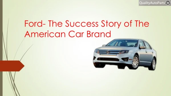 Ford- The Success Story of The American Car Brand
