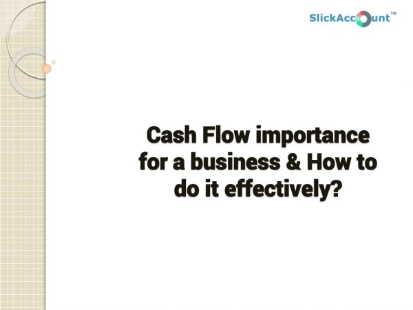 Cash flow importance for a business & How to do it effectively.