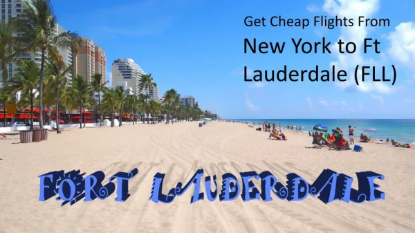 Avail Upto 30% Off On New York (JFK) to Ft Lauderdale (FLL) Flight Booking
