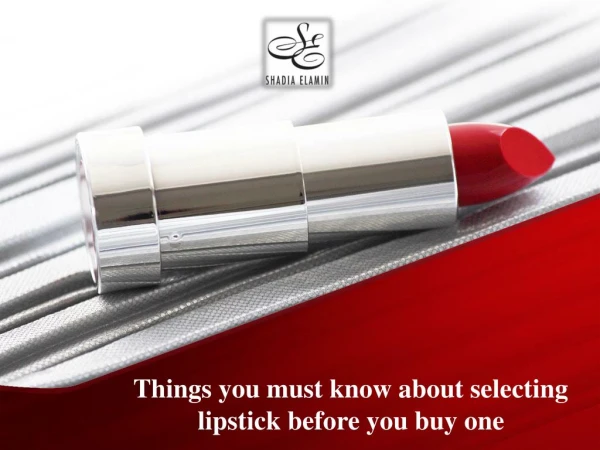 Things you must know about selecting lipstick before you buy one