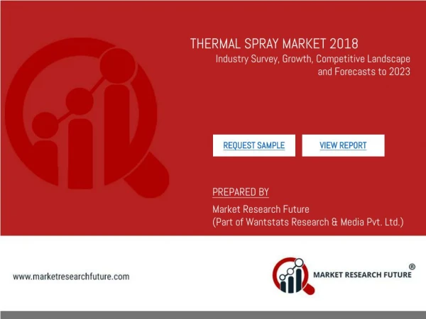 Global thermal spray market segmentation product, application and technology forecast to 2023