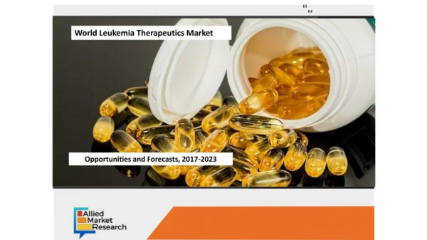 World Leukemia Therapeutics Market - Opportunities and Forecasts, 2017-2023