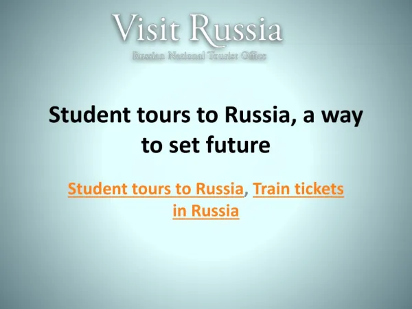 Student tours to Russia, a way to set future