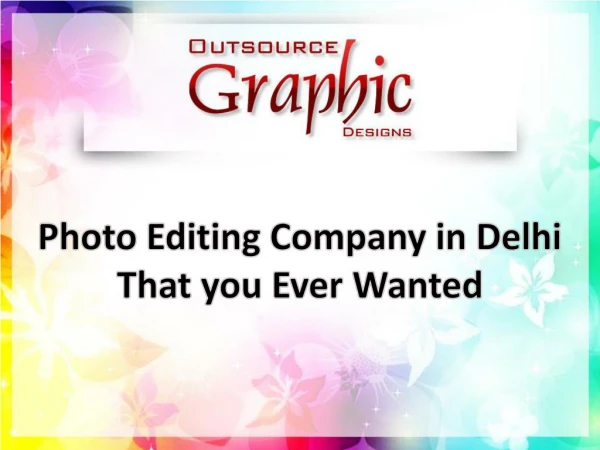 Photo Editing Company in Delhi That You Ever Wanted