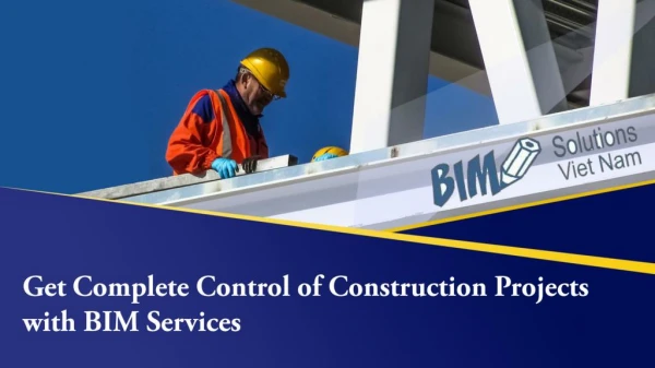 Get Complete Control of Construction Projects With BIM Services