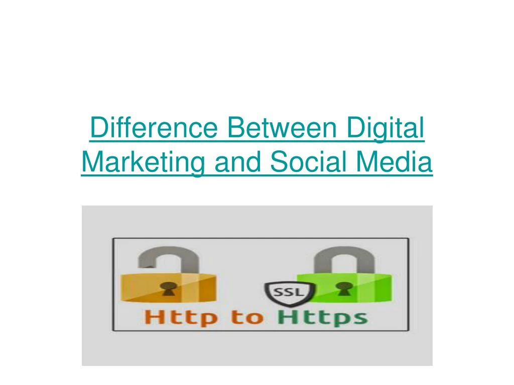 difference between digital marketing and social media