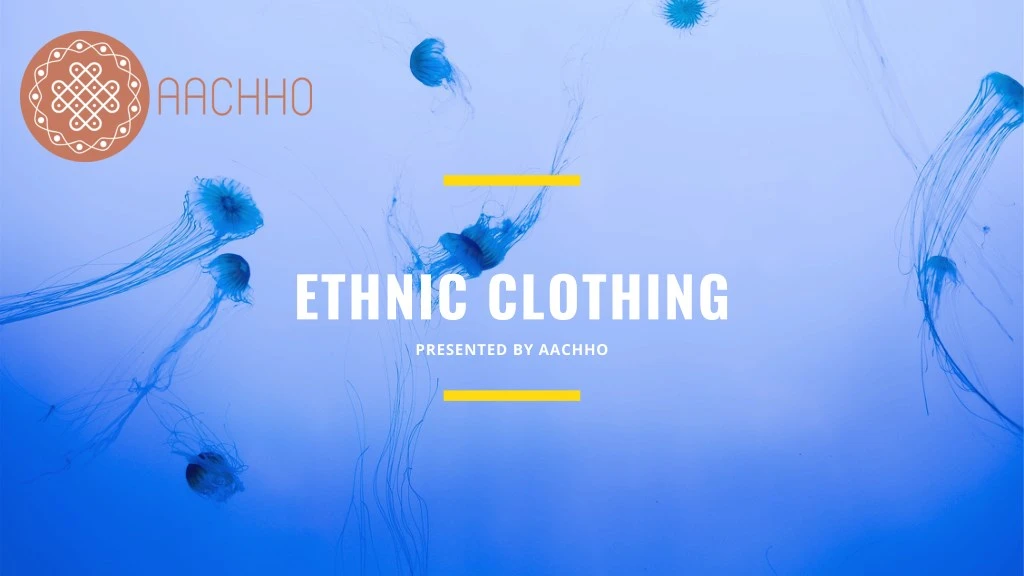 ethnic clothing presented by aachho