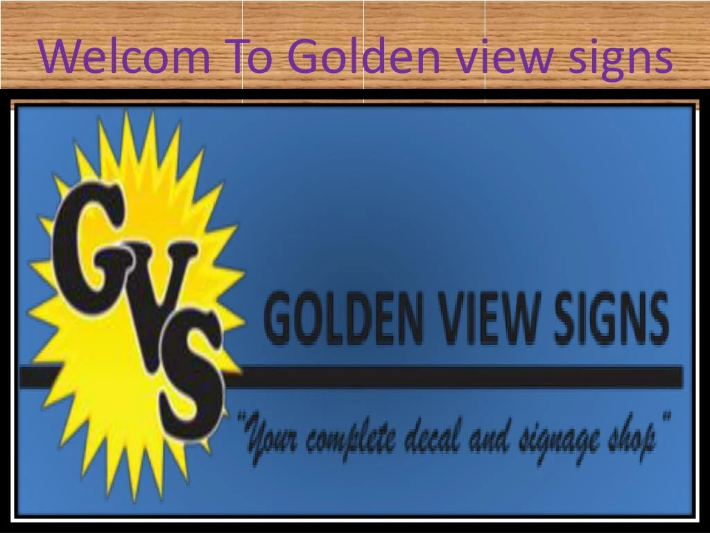 welcom to golden view signs