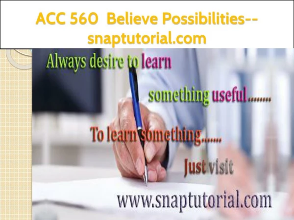 ACC 560 Believe Possibilities--snaptutorial.com