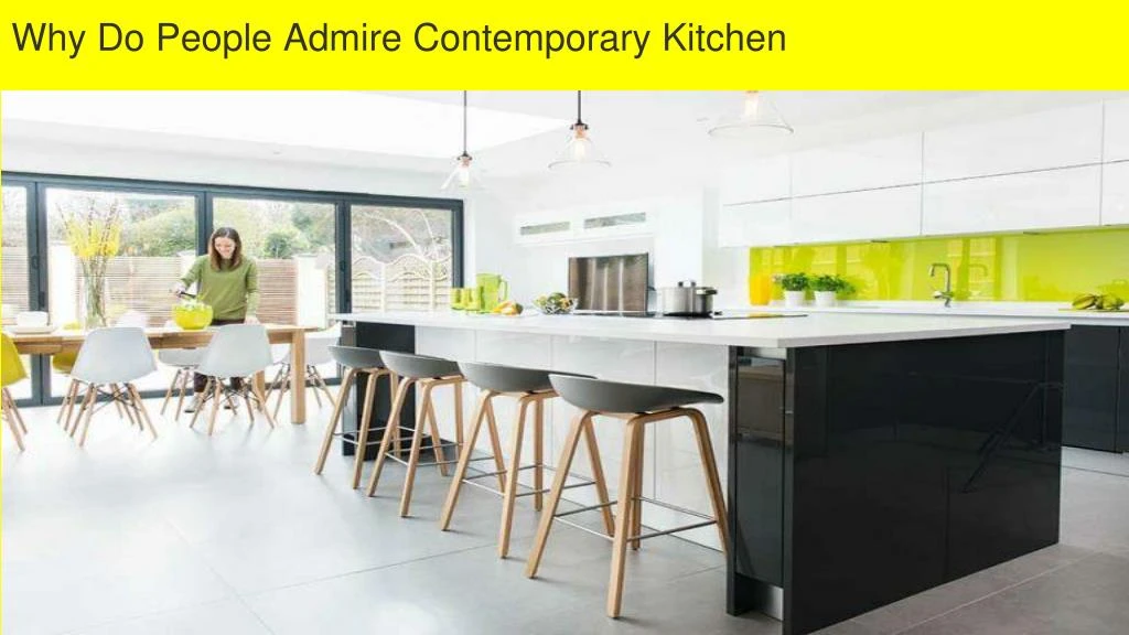 why do people admire contemporary kitchen