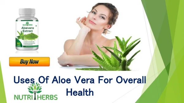 Use Pure And Natural Aloe Vera For Overall Health