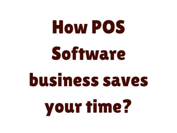 How POS Software business saves your time?