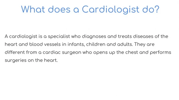 What does a cardiologist do?