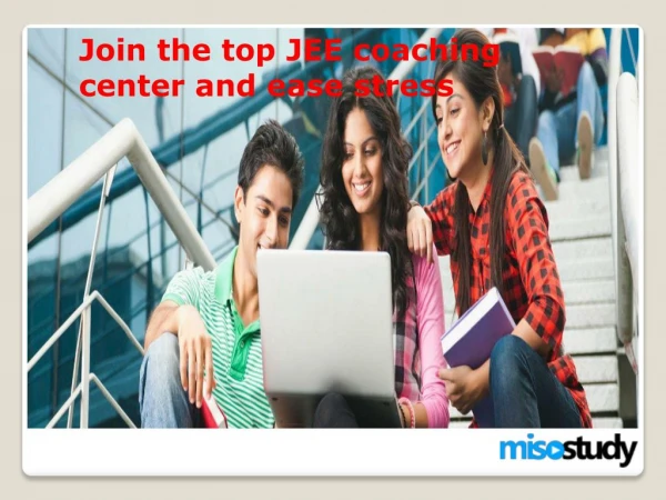 Join the top JEE coaching center and ease stress