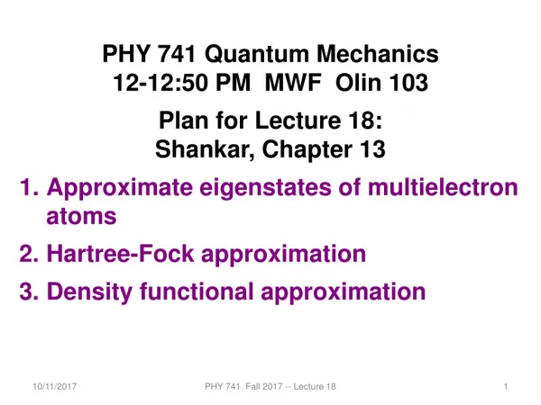 PHY 741 Quantum Mechanics 12-12:50 PM MWF Olin 103 Plan for Lecture 18: Shankar, Chapter 13