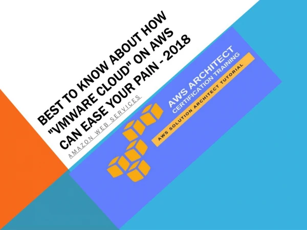 Best To Know About How "VMware Cloud" On AWS Can Ease Your Pain - 2018