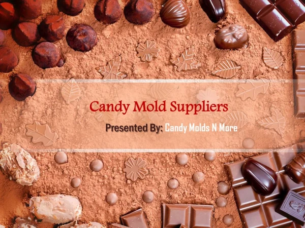 Candy molds suppliers - candy molds n more