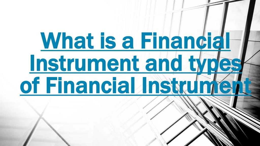 what is a financial instrument and types of financial instrument