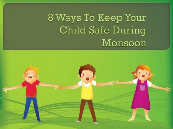 8 Ways to Keep Your Child Safe During Monsoon