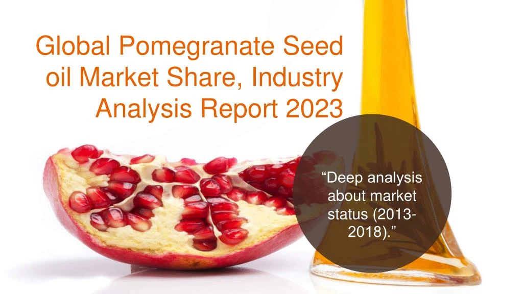 global pomegranate seed oil market share industry