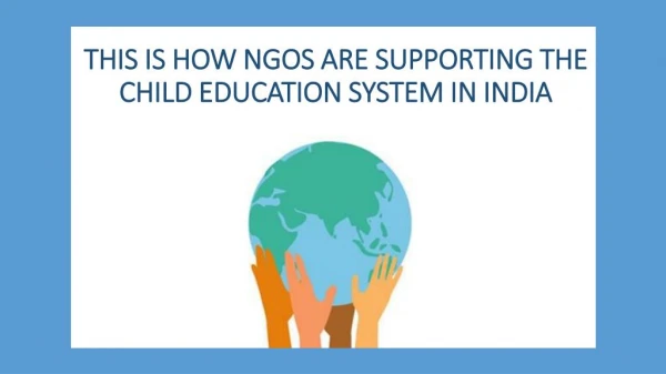 This is How NGOs are Supporting the Child Education System in India - Nagrikfoundation
