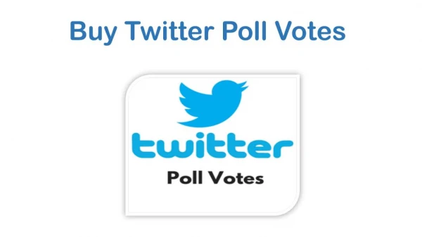 Buy Twitter Poll Votes Attract the Common Men