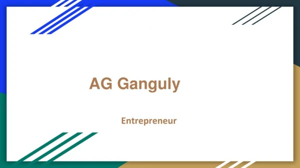 Learn And Develop Entrepreneurship Skills By Consulting With Mr AG Ganguly