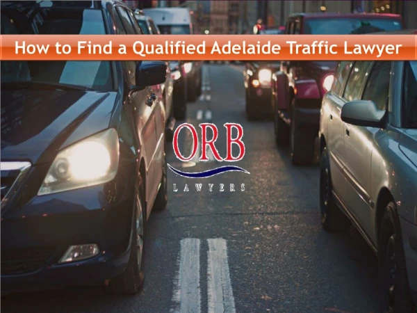 How To Find A Qualified Adelaide Traffic Lawyer
