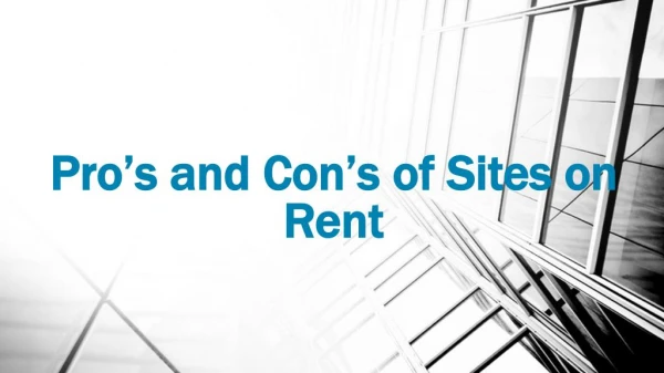 Sites on Rent - Pro’s and Con’s