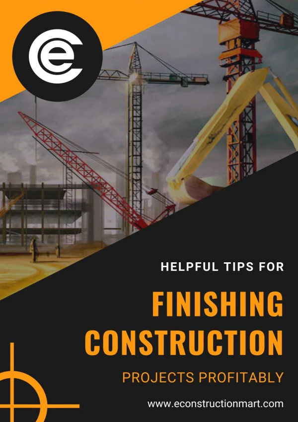 Helpful Tips for Finishing Construction Projects Profitably