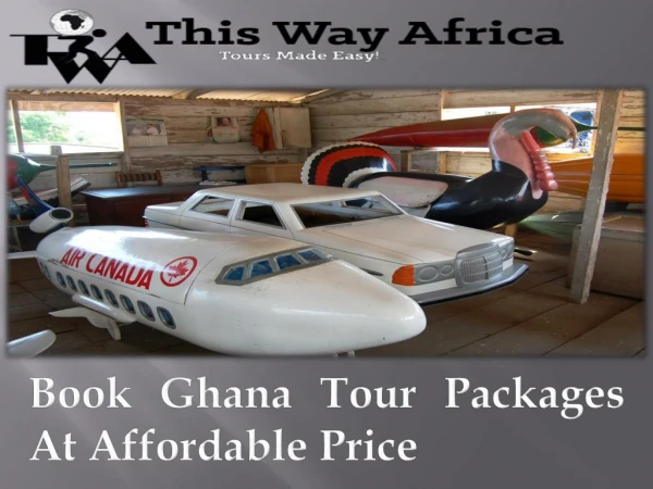 Book Ghana Tour Packages At Affordable Price