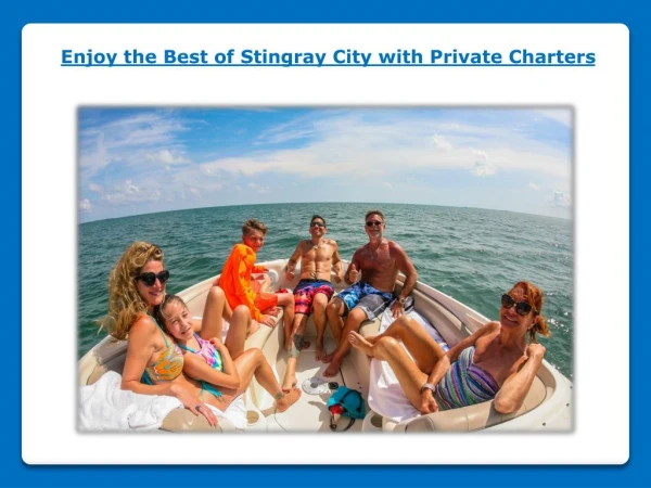 Enjoy the Best of Stingray City with Private Charters