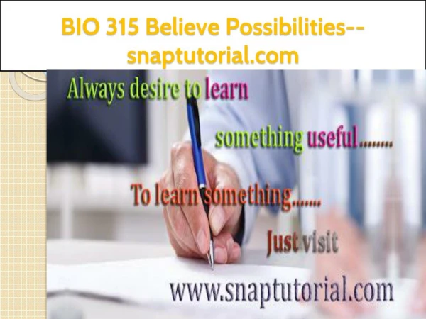 BIO 315 Believe Possibilities--snaptutorial.com
